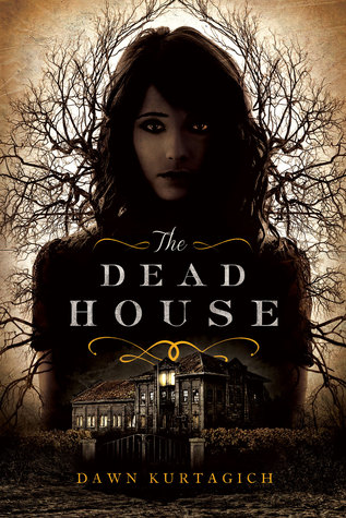   The Dead House
by Dawn Kurtagich book cover