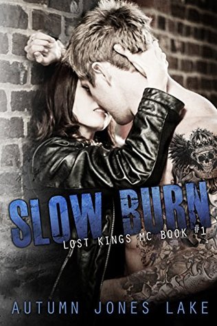 Slow Burn (Lost Kings MC #1) by Autumn Jones Lake