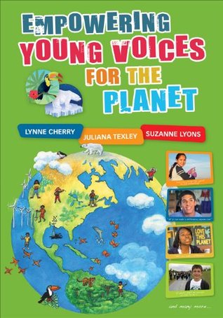 Empowering Young Voices for the Planet Lynne Cherry Empowering Young Voices for the Planet Lynne Cherry