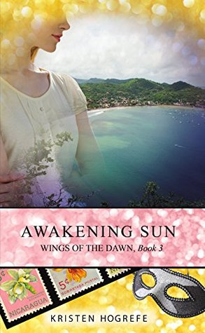 Awakening Sun (Wings of the Dawn Book 3) Kristen Hogrefe Awakening Sun (Wings of the Dawn Book 3) Kristen Hogrefe