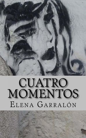 Cuatro Momentos Elena Garralon Cuatro Momentos Elena Garralon