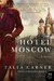 Hotel Moscow by Talia Carner — Reviews, Discussion, Bookclubs, Lists