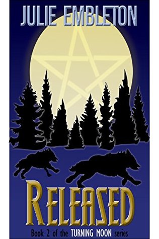 Released (Turning Moon Book 2) Julie Embleton Released (Turning Moon Book 2) Julie Embleton
