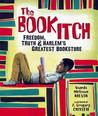 The Book Itch: Freedom, Truth, & Harlem's Greatest Bookstore