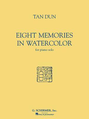 Tan Dun   Eight Memories in Water Color: For Piano Solo