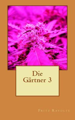Die Gaertner 3 Fritz Ravolte Die Gaertner 3 Fritz Ravolte