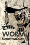 Worm by Anthony Neil Smith