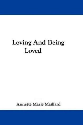 Loving and being loved (1861) Annette Marie Maillard Loving and being loved (1861) Annette Marie Maillard