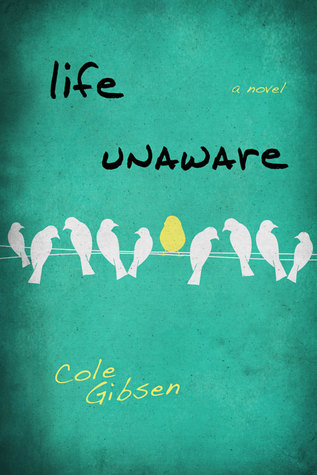 {Review} Life Unaware by Cole Gibsen