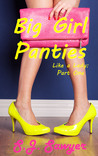 Big Girl Panties (Like A Lady, #1)