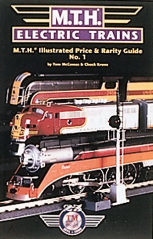 MTH Electric Trains Illustrated Price and Rarity Guide Tom McComas MTH Electric Trains Illustrated Price and Rarity Guide Tom McComas