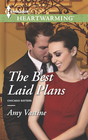 The Best Laid Plans Chicago Sisters 2 By Amy Vastine