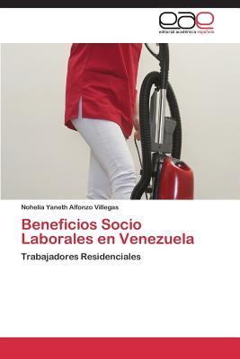 Beneficios Socio Laborales En Venezuela Alfonzo Villegas Nohelia Yaneth Beneficios Socio Laborales En Venezuela Alfonzo Villegas Nohelia Yaneth