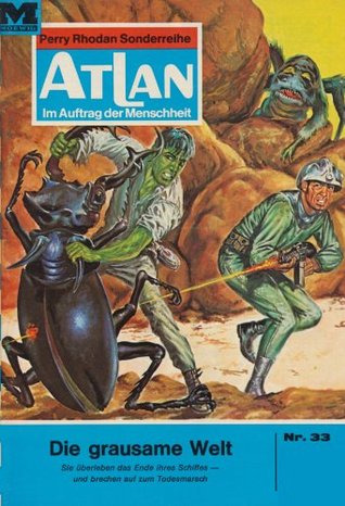 Atlan 33: Die grausame Welt (Heftroman): Atlan-Zyklus Condos Vasac H.G. Francis Atlan 33: Die grausame Welt (Heftroman): Atlan-Zyklus Condos Vasac H.G. Francis