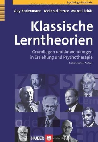 Klassische Lerntheorien Guy Bodenmann Klassische Lerntheorien Guy Bodenmann