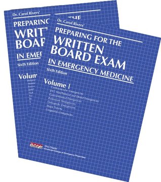 Dr. Carol Rivers Preparing for the Written Board Exam in Emergency Medicine Ann Dietrich Dr. Carol Rivers Preparing for the Written Board Exam in Emergency Medicine Ann Dietrich
