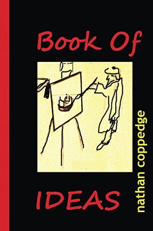 Book of Ideas Nathan Coppedge Book of Ideas Nathan Coppedge