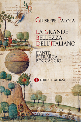 La grande bellezza dellitaliano: Dante, Petrarca, Boccaccio Giuseppe Patota La grande bellezza dellitaliano: Dante, Petrarca, Boccaccio Giuseppe Patota