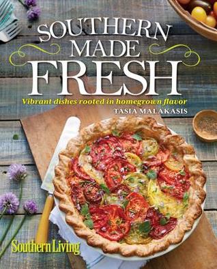 Southern Living Southern Made Fresh by Tasia Malakasis