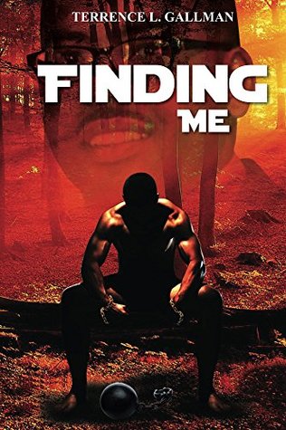 FINDING ME: My Personal Journey to Rediscovery Terrence Gallman FINDING ME: My Personal Journey to Rediscovery Terrence Gallman
