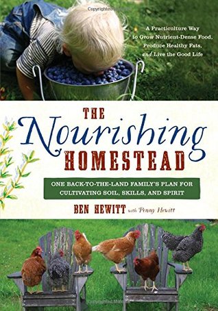 The Nourishing Homestead by Ben Hewitt