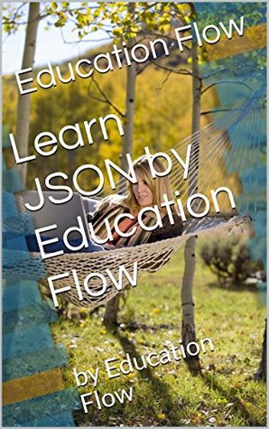 Learn JSON Education Flow: by Education Flow by Fouziya Mourya Learn JSON Education Flow: by Education Flow by Fouziya Mourya