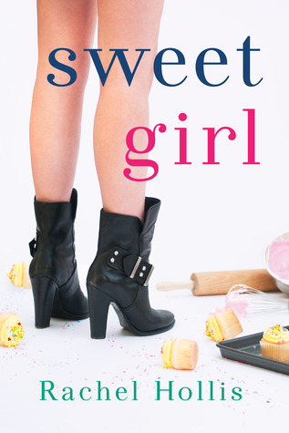 Sweet Girl (The Girls, #2) Rachel Hollis Sweet Girl (The Girls, #2) Rachel Hollis
