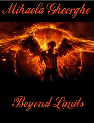 Beyond Limits Mikhaela Gheorghe Beyond Limits Mikhaela Gheorghe