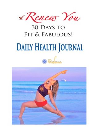 Daily Health Journal (30DYC - 30 Days to Fit & Fabulous Book 5) Dashama Gordon Daily Health Journal (30DYC - 30 Days to Fit & Fabulous Book 5) Dashama Gordon