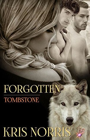 Forgotten (Tombstone, #2) Kris Norris Forgotten (Tombstone, #2) Kris Norris