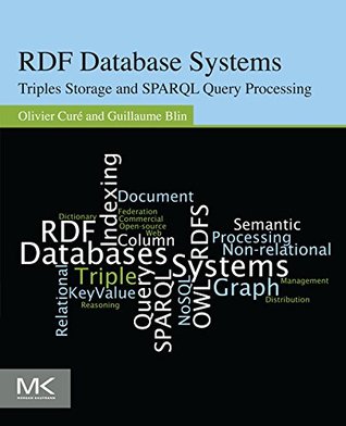 RDF Database Systems: Triples Storage and SPARQL Query Processing