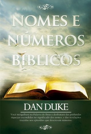 Nomes e Números Bíblicos Dan Duke Nomes e Números Bíblicos Dan Duke