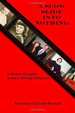 A Slow Slide Into Nothing by Rosemary Christle-Renaud