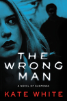 The Wrong Man: A Novel of Suspense