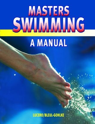 Master Swimming - A Manual Blythe Lucero Master Swimming - A Manual Blythe Lucero