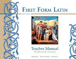 First Form Latin, Workbook and Test Key Cheryl Lowe First Form Latin, Workbook and Test Key Cheryl Lowe