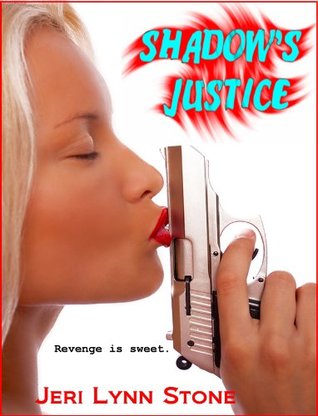 Shadows Justice Jeri Lynn Stone Shadows Justice Jeri Lynn Stone