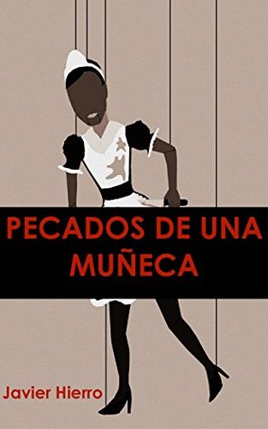 Pecados de una muñeca Javier Hierro Pecados de una muñeca Javier Hierro