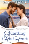 Guarding His Heart (Half Moon Bay #3)