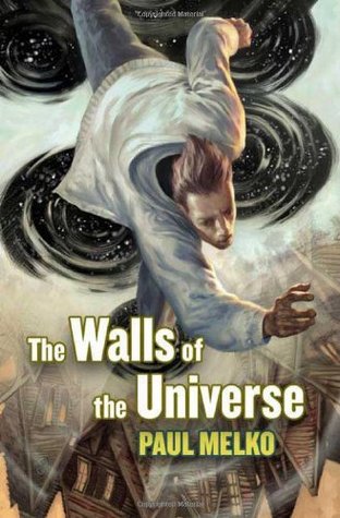 The Walls of the Universe (Universe #1) - Paul Melko