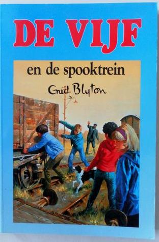 De Vijf en de Spooktrein Enid Blyton De Vijf en de Spooktrein Enid Blyton