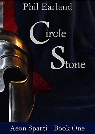 Circle Stone: Aeon Sparti - Book 1 Phil Earland Circle Stone: Aeon Sparti - Book 1 Phil Earland