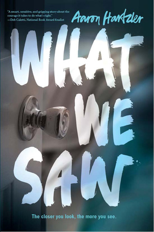 3 Reasons To Read… What We Saw by Aaron Hartzler