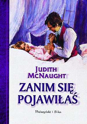 Zanim się pojawiłaś Judith McNaught Zanim się pojawiłaś Judith McNaught