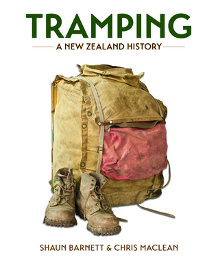 Tramping: A New Zealand History Shaun Barnett Tramping: A New Zealand History Shaun Barnett