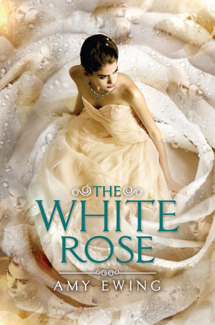 The White Rose by Amy Ewing - 