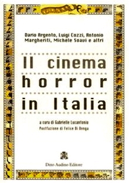 Il cinema horror in Italia Gabrielle Lucantonio Il cinema horror in Italia Gabrielle Lucantonio