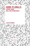 Homo pluralis. Essere umani nell'era tecnologica