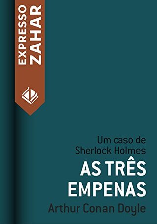 As três empenas - Um caso de Sherlock Holmes Arthur Conan Doyle As três empenas - Um caso de Sherlock Holmes Arthur Conan Doyle