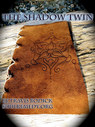 The Shadow Twin Travis Bodick The Shadow Twin Travis Bodick